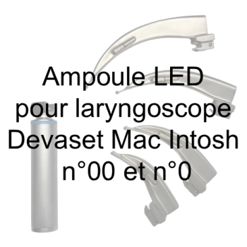 Ampoule LED pour laryngoscope Devaset Mac Intosh -  n°00 et n°0