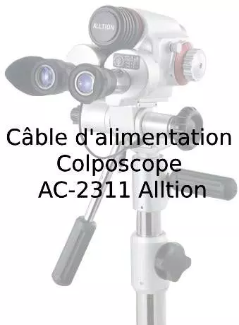 Câble d'alimentation Colposcope AC-2311 Alltion