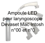 Ampoule LED pour laryngoscope Devaset Mac Intosh -  n°00 et n°0