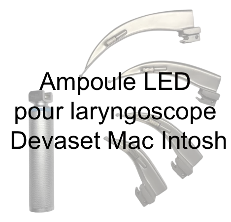 Ampoule LED pour laryngoscope Devaset Mac Intosh